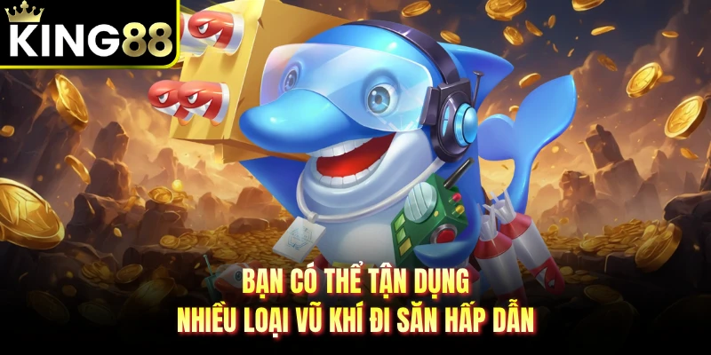 Bạn có thể tận dụng nhiều loại vũ khí đi săn hấp dẫn