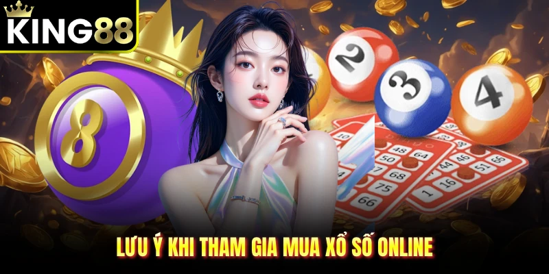 Lưu ý khi tham gia mua xổ số online